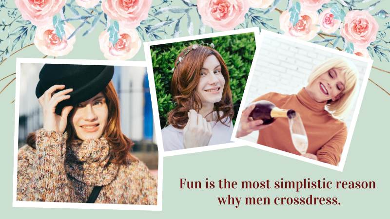 11 Reasons Men Crossdress