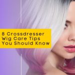 8 Crossdresser Wig Care Tips You Should Know