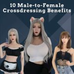 10 Male-to-Female Crossdressing Benefits