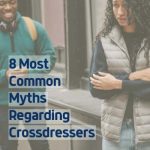 8 Most Common Myths Regarding Crossdressers