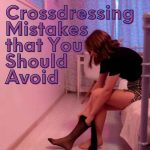 Crossdressing Mistakes That You Should Avoid