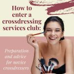 How to Enter a Crossdressing Services Club:  Preparation and Advice for Novice Crossdressers