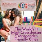 The World’s 11 Most Crossdresser/Transgender-Friendly Cities