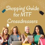 Shopping Guide for MTF Crossdressers
