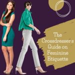 The Crossdresser’s Guide on Feminine Etiquette