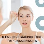 6 Essential Makeup Tools for Crossdressers: Know Your Brushes