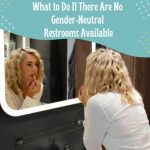 What to Do If There Are No Gender-Neutral Restroom Available
