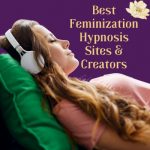 Best Feminization Hypnosis Sites and Creators