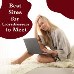 Best Sites for Crossdressers to Meet