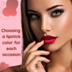 Choosing a Lipstick Color for Each Occasion