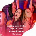 Finding Your Tribe: Best US Local Cross-dressing Services