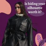 Trans People : Is Hiding Your Silhouette Worth It?