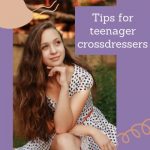 Tips for Teenager Crossdressers
