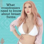 What Crossdressers Need to Know About Breast Forms