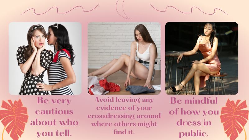 7 - Do I need to keep my crossdressing private and confidential