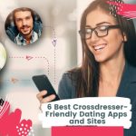 6 Best Crossdresser-friendly Dating Apps and Sites