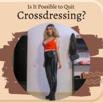 Is It Possible to Quit Crossdressing?