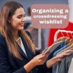 Organizing a Cross-Dressing Wishlist