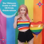 The Ultimate Guide to 2022 US Pride Celebrations