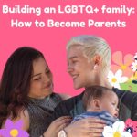 Building an LGBTQ+ family: How to Become Parents