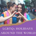 LGBTQ+ Holidays Around the World
