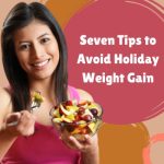 Seven Tips to Avoid Holiday Weight Gain