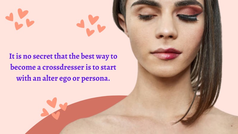 1-Crossdressers Sissy Alter Ego Characteristics