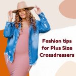 Fashion Tips for Plus-Size Crossdressers