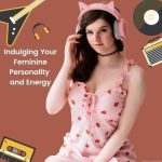 Indulging Your Feminine Personality and Energy(MTF Crossdressing Tips)