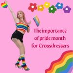 The Importance of Pride Month for Cross-Dressers