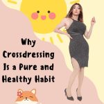 Why Crossdressing Is a Pure and Healthy Habit