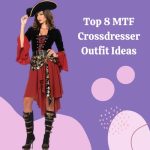 Top 8 MTF Crossdresser Outfit Ideas