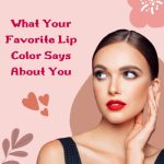 What Your Favorite Lip Color Says About You (Male to Female Transformation Tips)
