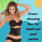 Cross-Dressing Tips for Beach and Pool Parties