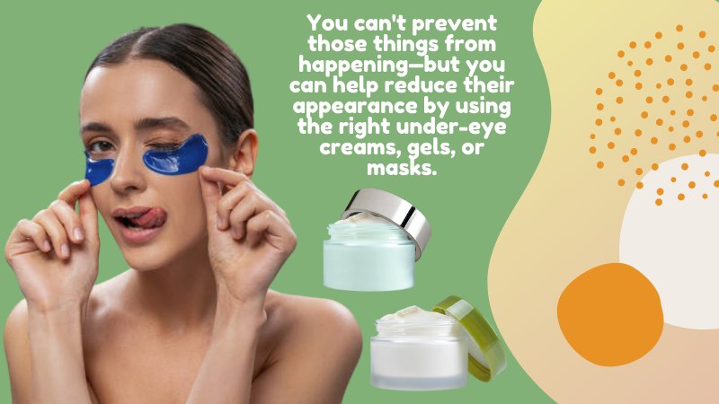 3 - Crossdresser_s Pick for Under Eye-care_Gels Creams or Masks