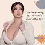 Tips for Wearing Silicone Suits During the Day