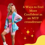 4 Ways to Feel More Confident as an Mtf Crossdresser