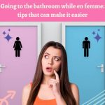 6 Tips to Going to the Bathroom While en Femme