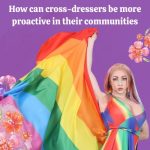 How Can Cross-Dressers Be More Proactive in Their Communities?