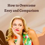 How to Overcome Envy and Comparison : MTF Transgender / Crossdressing Tips