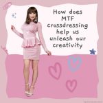 How Does Mtf Crossdressing Help Us Unleash Our Creativity?