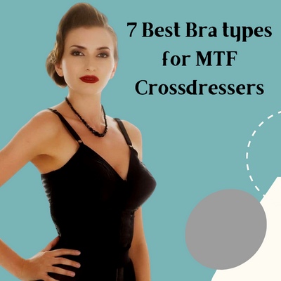 7 Best Bra types for MTF Crossdressers