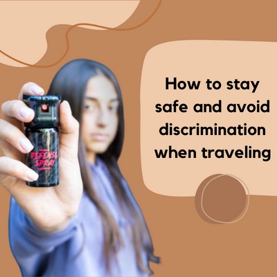 How to Stay Safe and Avoid Discrimination When Traveling