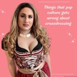 Things That Pop Culture Gets Wrong About Cross-dressing