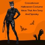 Crossdresser Halloween Costume ideas that are sexy and spooky