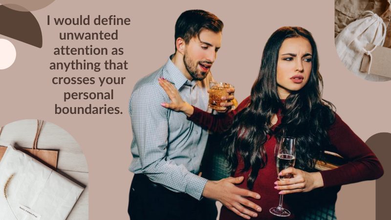 The differences between being attractive and getting unwanted attention