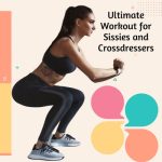 Ultimate Workout for Sissies and Crossdressers!