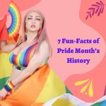 7 Fun Facts of Pride Month’s History