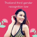 Thailand’s Third Gender Recognition Law