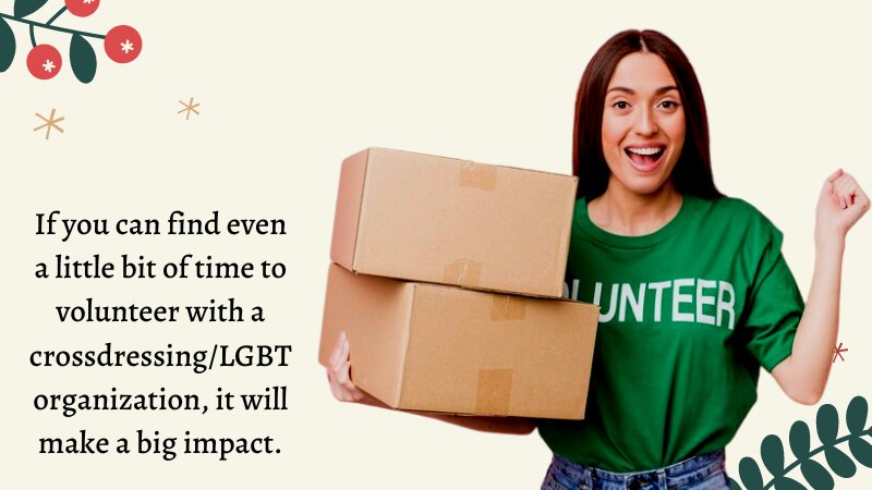 5 Ways to Give Back To The Crossdressing Community This Christmas